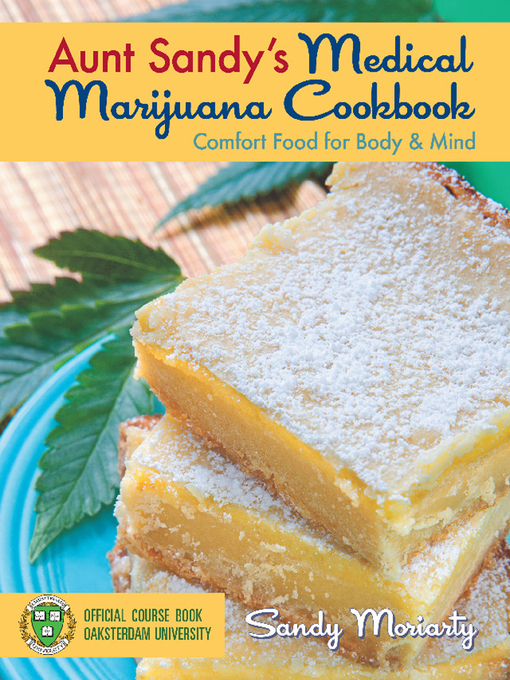 Title details for Aunt Sandy's Medical Marijuana Cookbook by Sandy Moriarty - Wait list